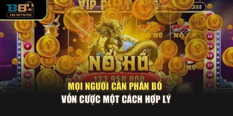 Mọi người cần phân bổ vốn cược một cách hợp lý