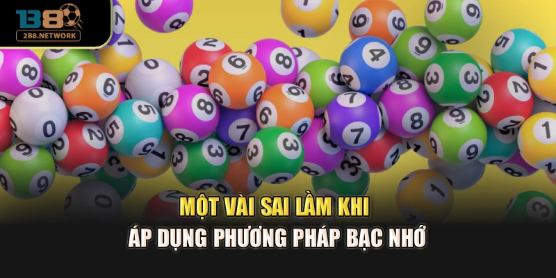 Một vài sai lầm khi áp dụng phương pháp bạc nhớ