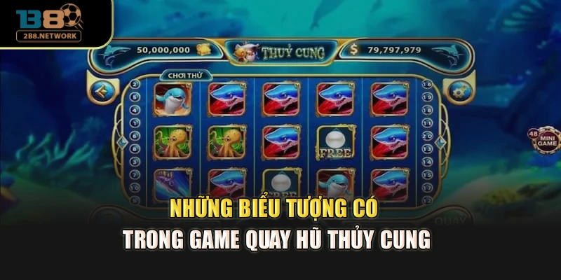 Những biểu tượng có trong game quay hũ Thủy Cung