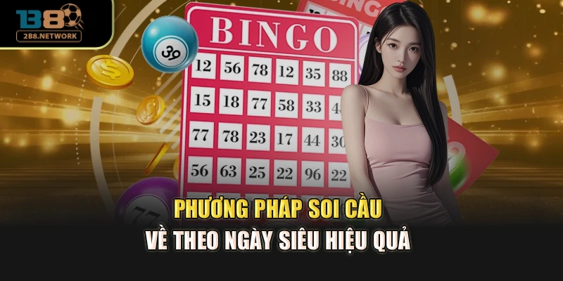 Phương pháp soi cầu về theo ngày siêu hiệu quả