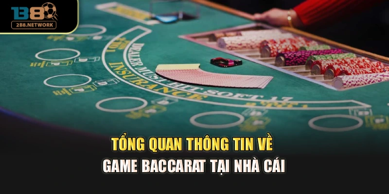 Tổng quan thông tin về game baccarat tại nhà cái