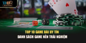 Top 10 Game Bài Uy Tín - Danh Sách Game Nền Trải Nghiệm